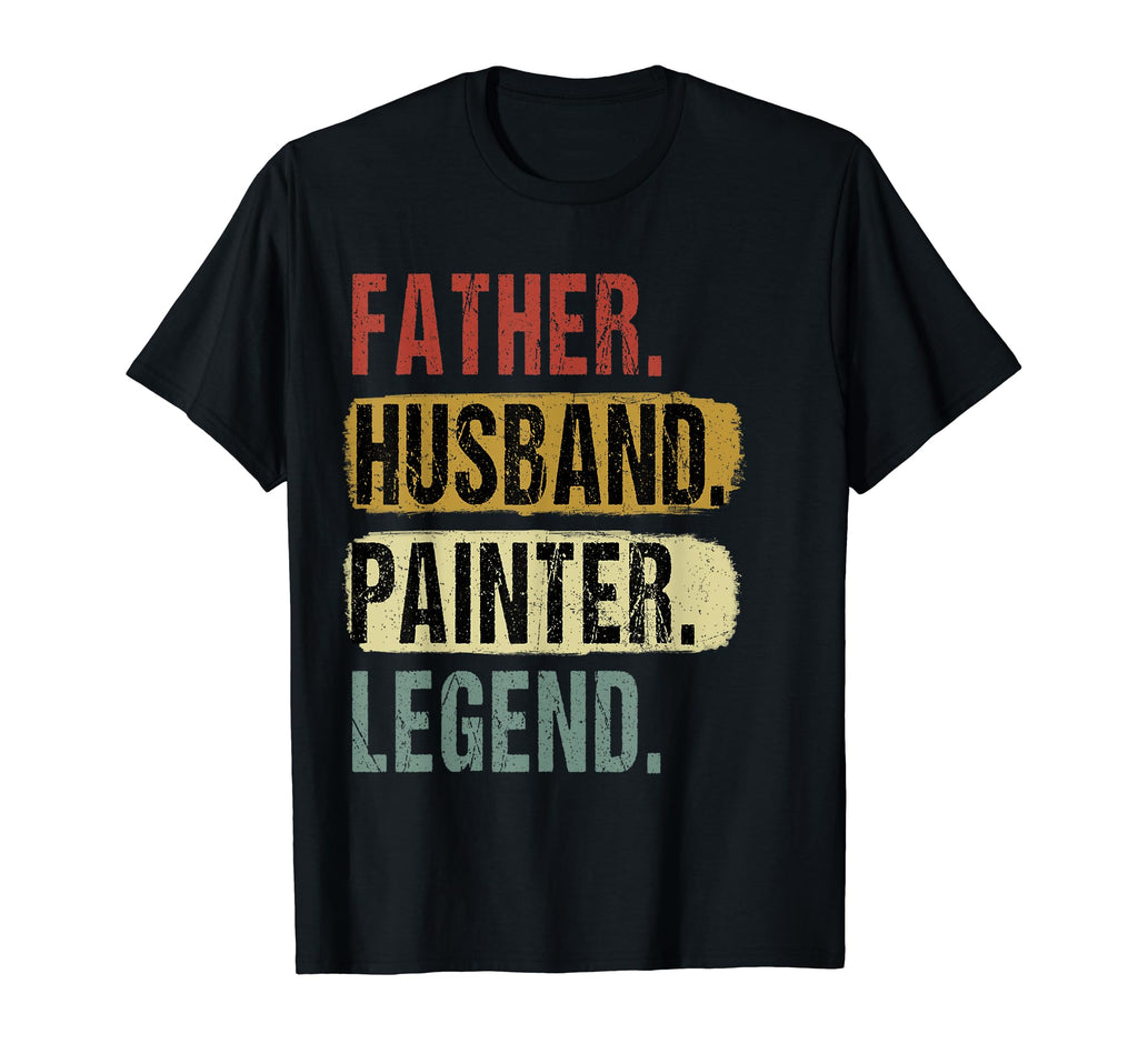 Father Husband Painter Legend Dad T-Shirt - Novelty Apparel for Adults - T-Shirt, Sweatshirt, Hoodie