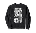 Proud Grandpa Soccer Player Sweatshirt - Fun Novelty Design Unisex - T-Shirt, Sweatshirt, Hoodie