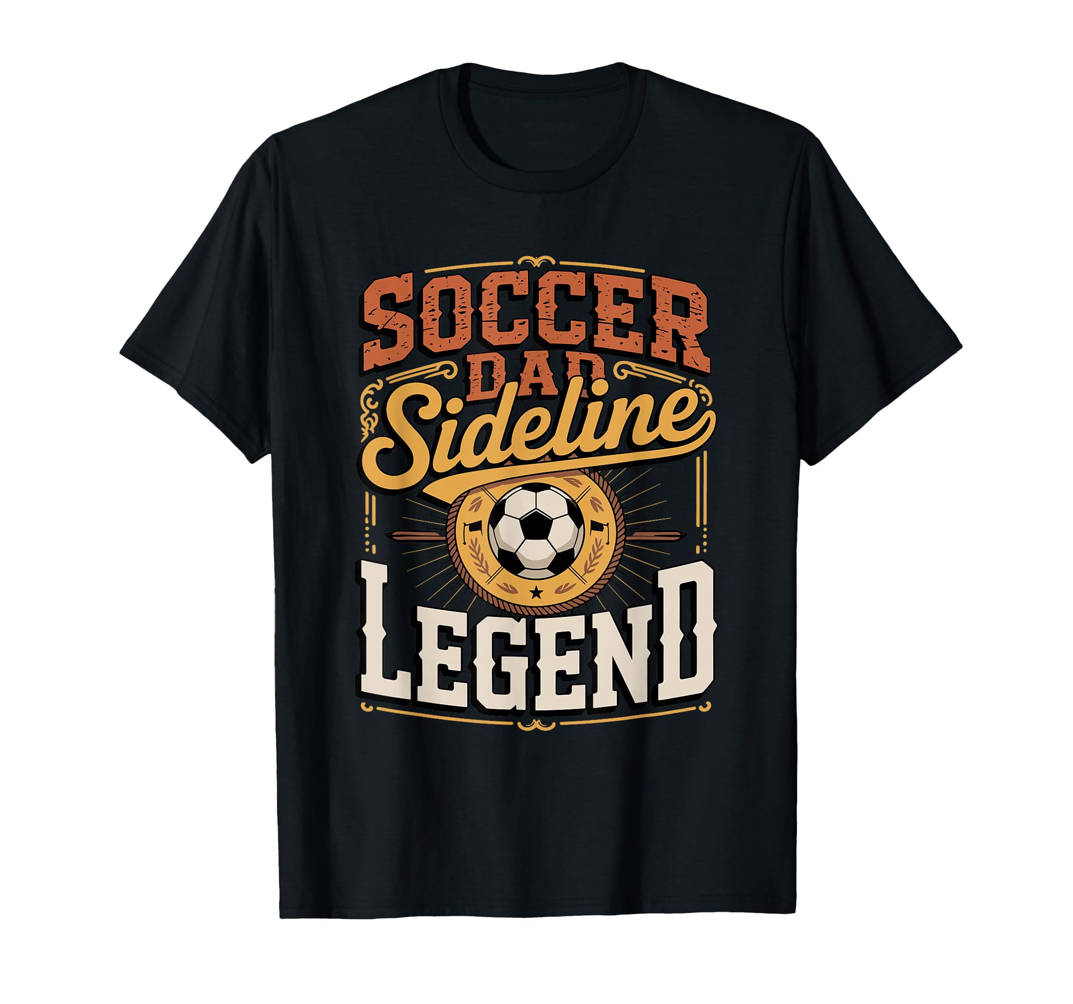Soccer Dad Sideline Legend Game Father T-Shirt - Streetwear Style Unisex - T-Shirt, Sweatshirt, Hoodie