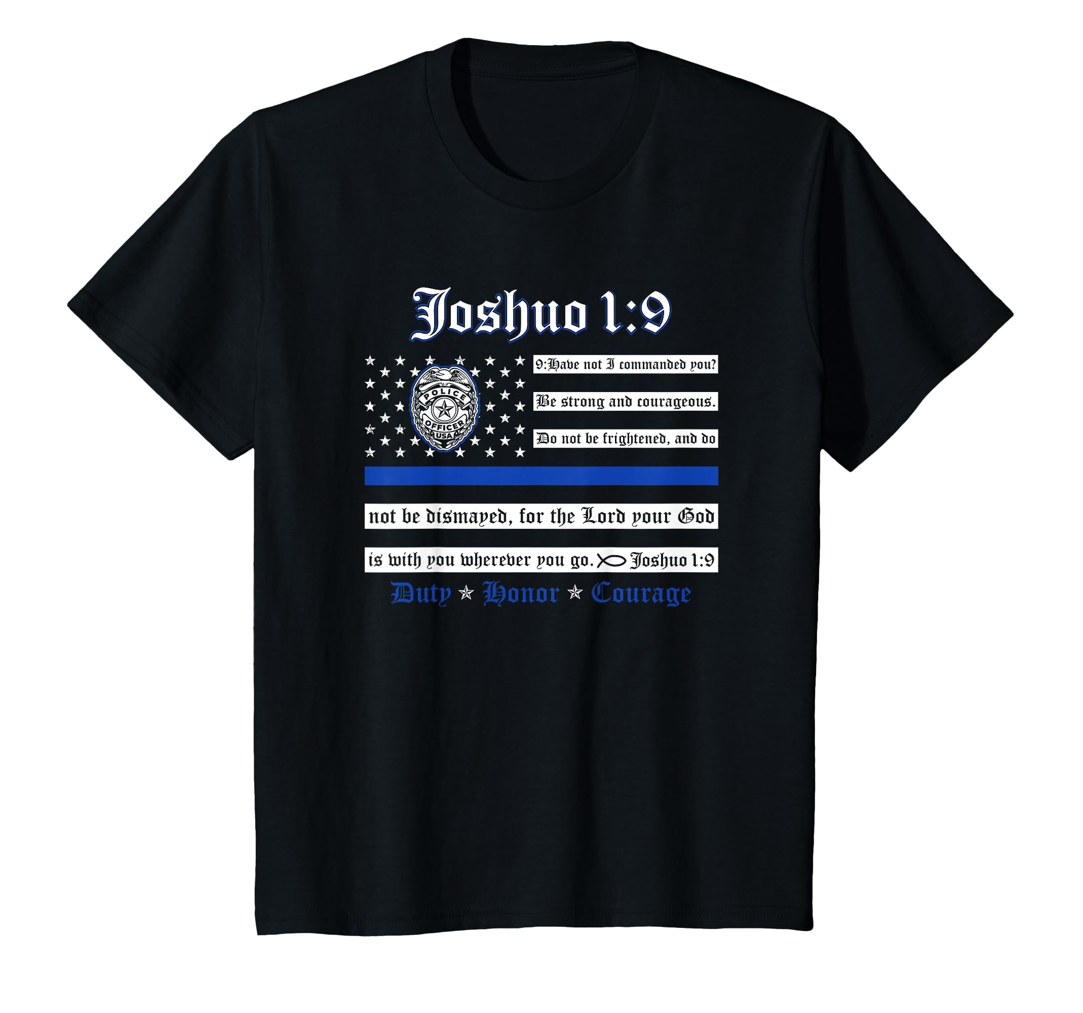 Thin Blue Line Usa Flag Joshua 1 9 T-Shirt - Graphic Print Men Women - T-Shirt, Sweatshirt, Hoodie