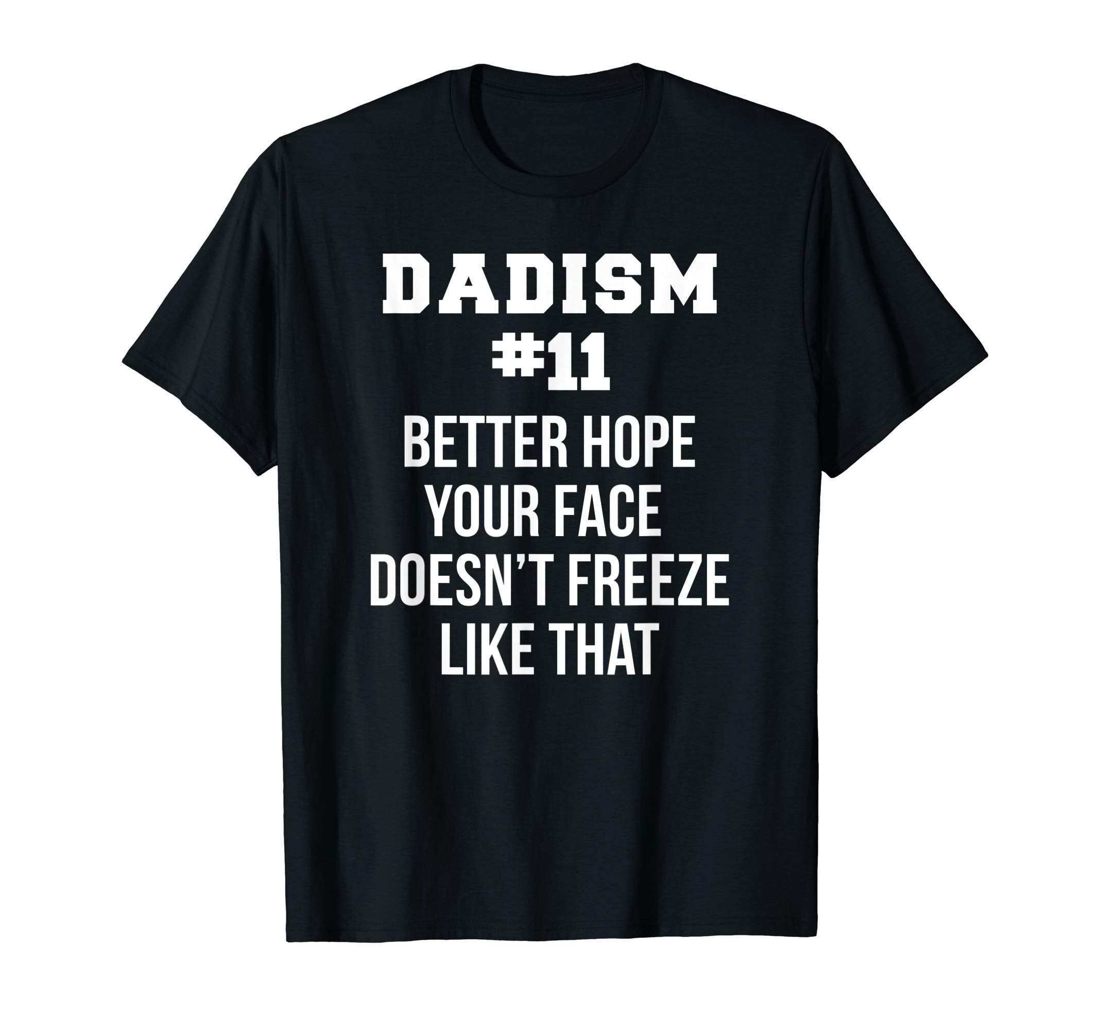 Funny Fathers Day Dad Meme Joke Dadism T-Shirt - Unique Graphic Men Women - T-Shirt, Sweatshirt, Hoodie
