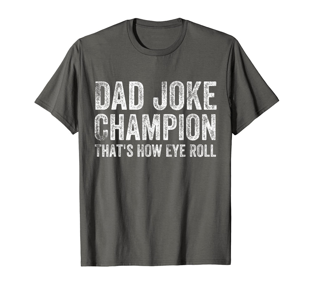 Dad Joke Champion How Eye Roll Funny T-Shirt - Minimalist Print for Adults - T-Shirt, Sweatshirt, Hoodie