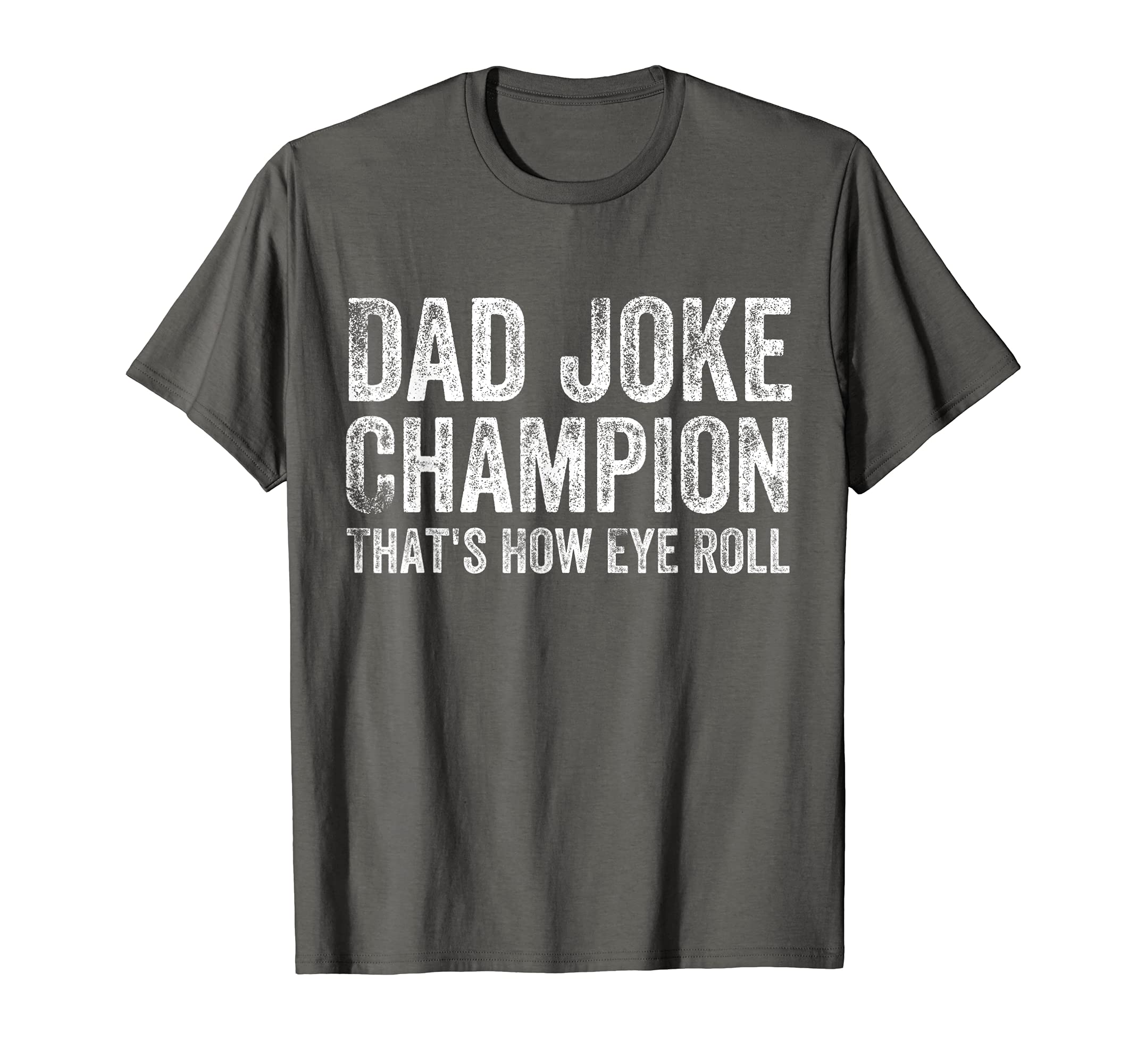 Dad Joke Champion How Eye Roll Funny T-Shirt - Minimalist Print for Adults - T-Shirt, Sweatshirt, Hoodie