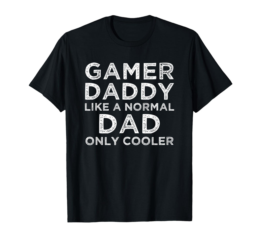 Gamer Daddy Like Normal Dad Only Cooler T-Shirt - Minimalist Print Unisex - T-Shirt, Sweatshirt, Hoodie