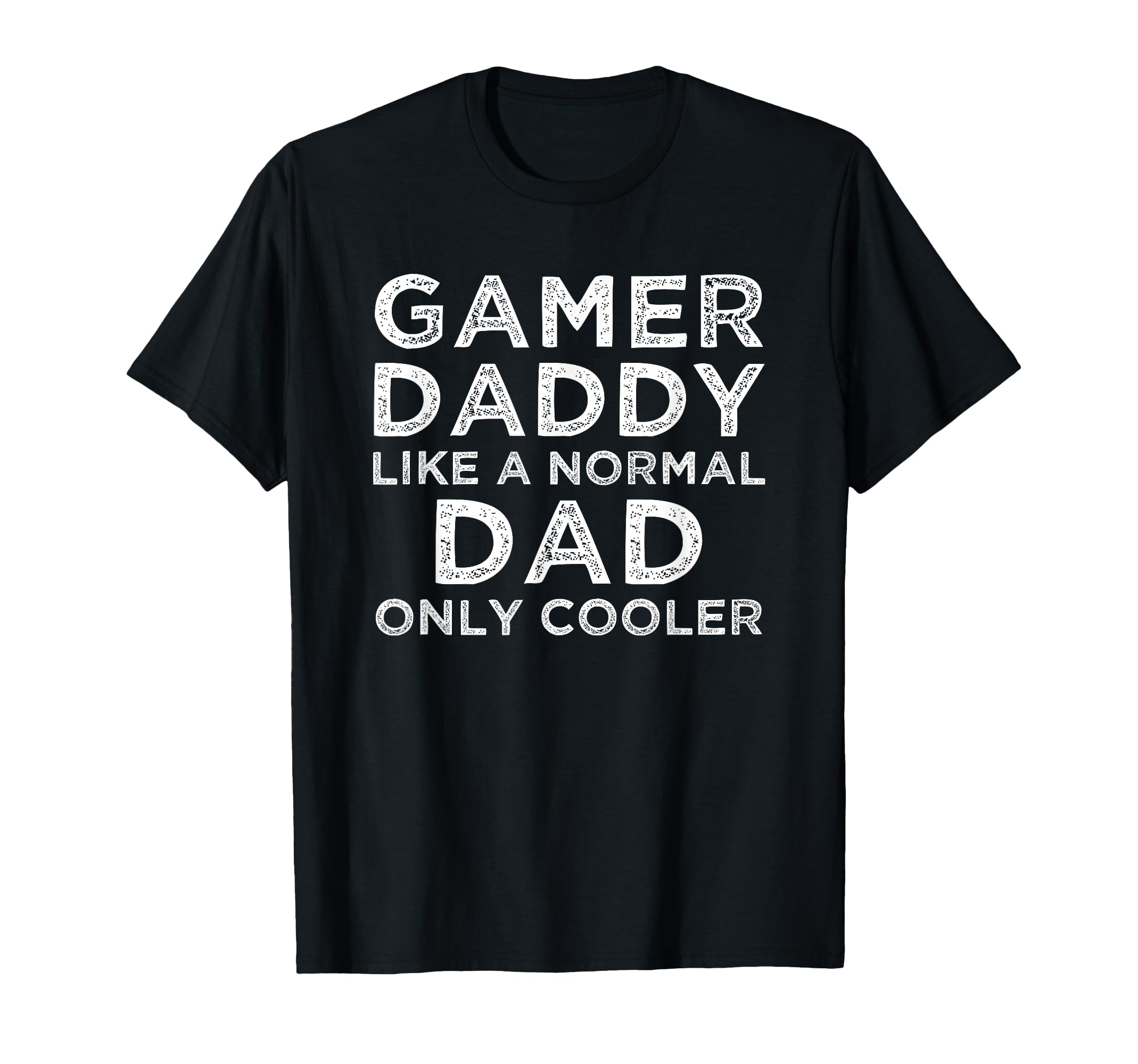 Gamer Daddy Like Normal Dad Only Cooler T-Shirt - Minimalist Print Unisex - T-Shirt, Sweatshirt, Hoodie
