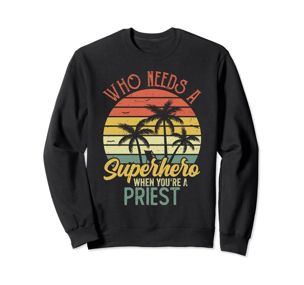 Funny Priest Superhero Dad Sweatshirt - Streetwear Style for Adults - T-Shirt, Sweatshirt, Hoodie