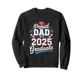 Proud Dad 2025 Graduate Sweatshirt - Fun Novelty Design Men Women - T-Shirt, Sweatshirt, Hoodie