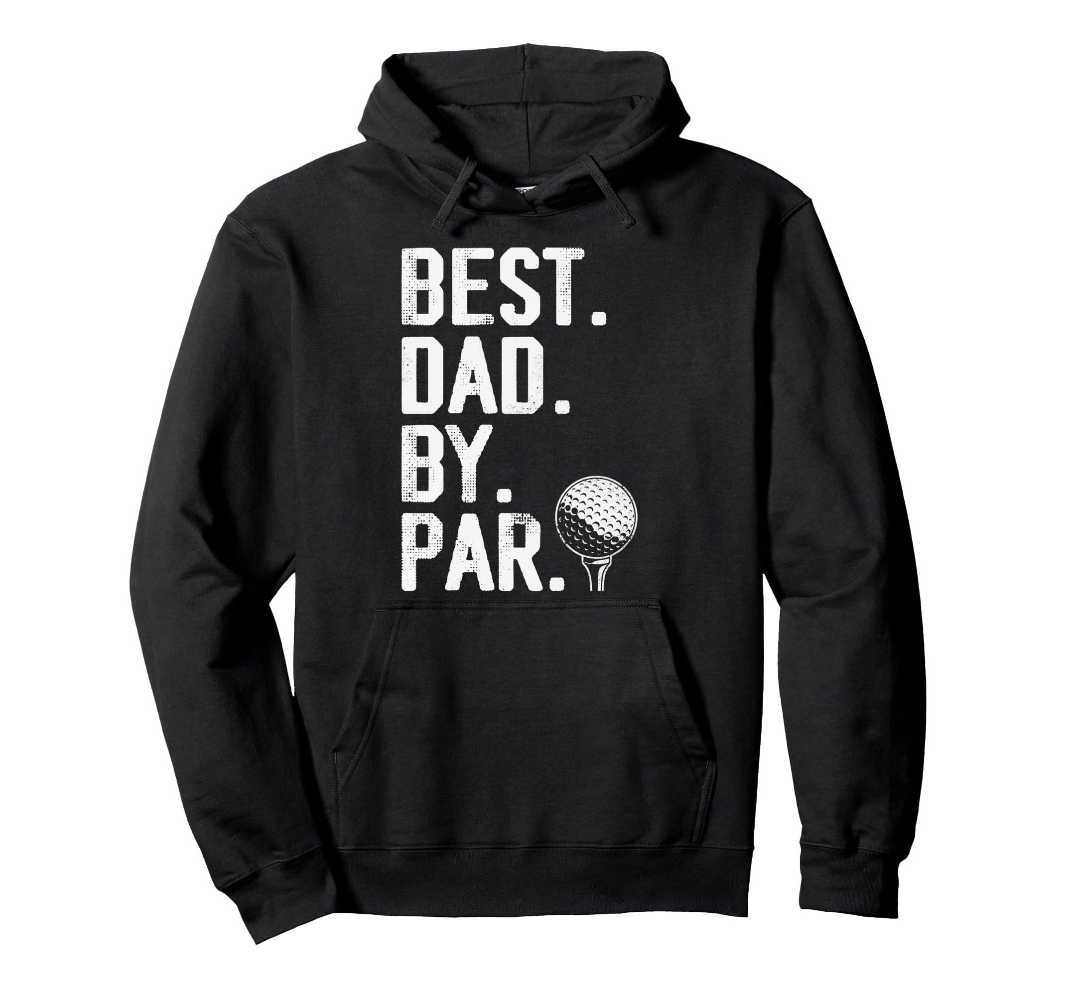 Best Dad Par Fathers Day Golf Dad Daddy Hoodie - Graphic Print Unisex - T-Shirt, Sweatshirt, Hoodie