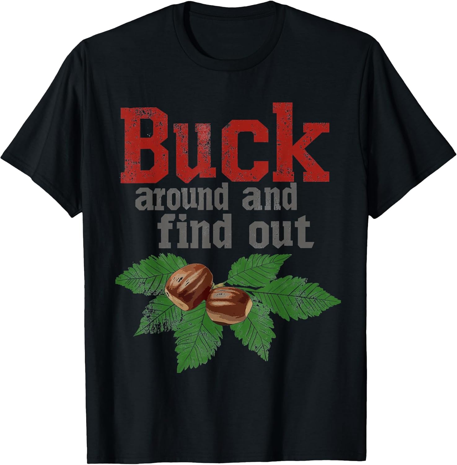 Buck Around and Find Out Funny Ohio Home Buckeye - Adult & Kids T-Shirts, Sweatshirts & Hoodies apparel design preview 1