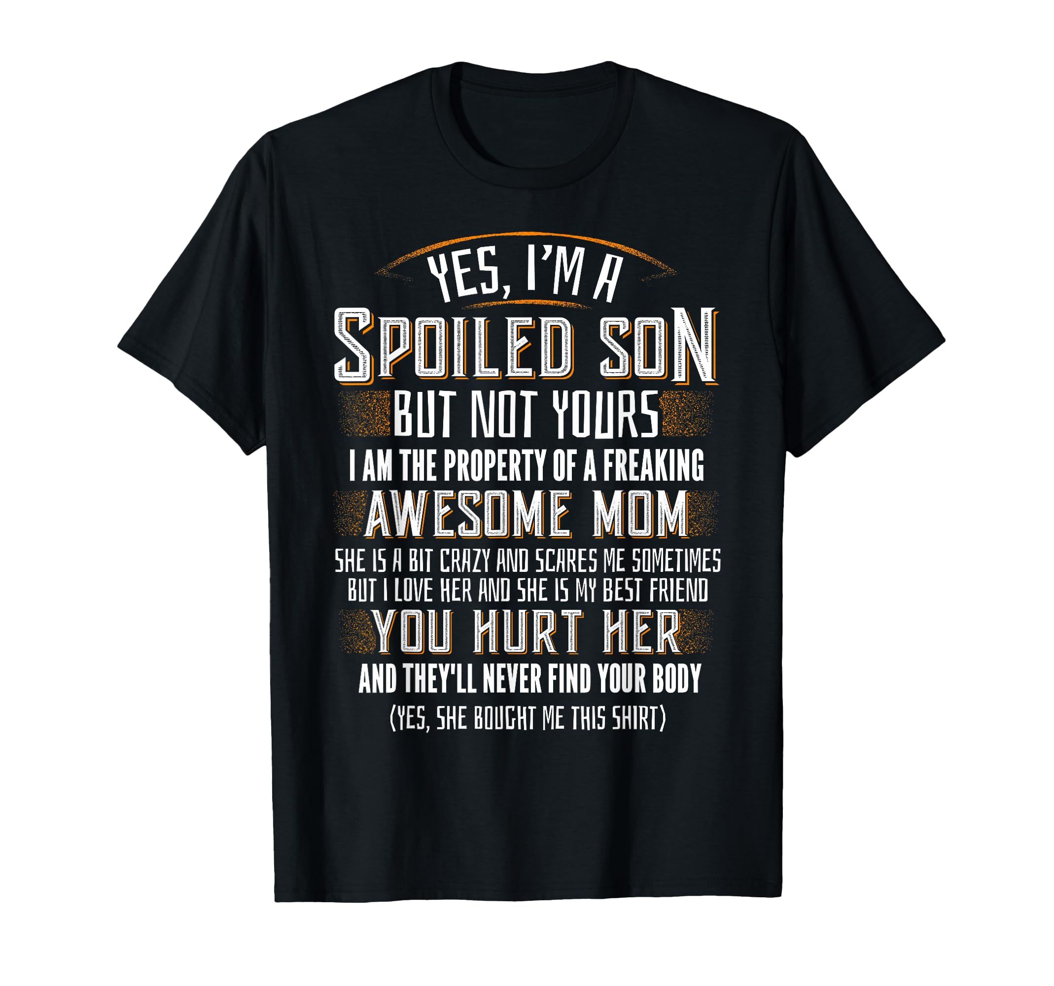 Yes Im Spoiled Son Freaking Awesome Mom T-Shirt - Trendy Graphic Men Women - T-Shirt, Sweatshirt, Hoodie