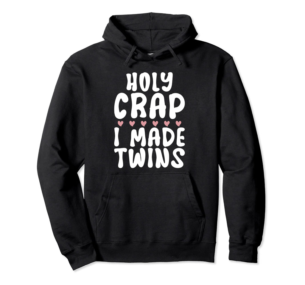 Holy Crap I Made Twins Dad Hoodie - Unique Graphic for Adults - T-Shirt, Sweatshirt, Hoodie
