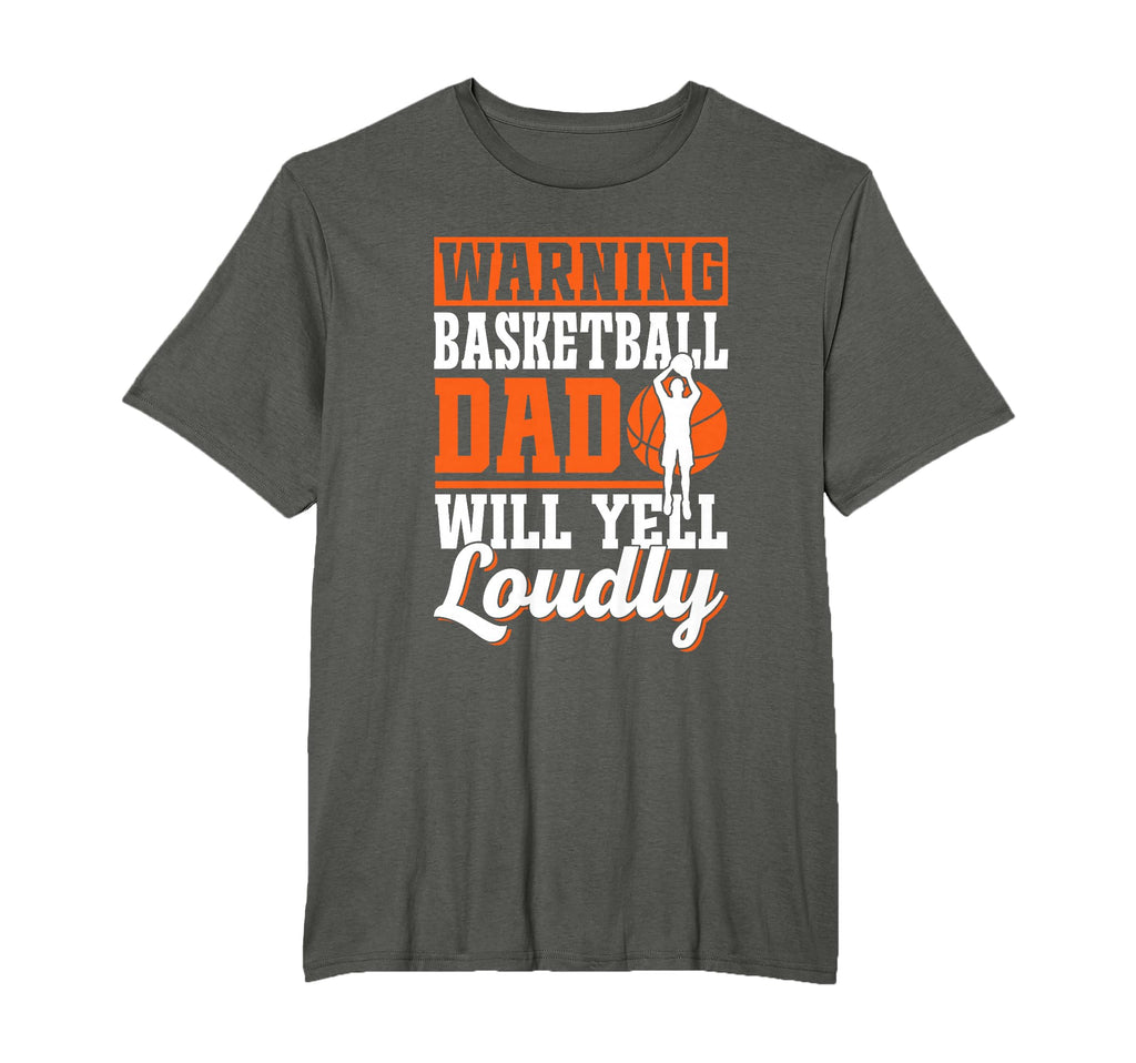 Warning Basketball Dad Will Scream T-Shirt - Streetwear Style Unisex - T-Shirt, Sweatshirt, Hoodie