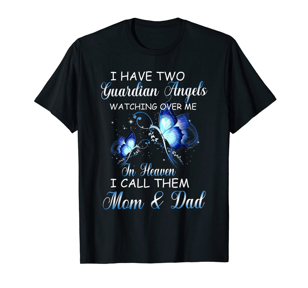 I Have Two Guardian Angels Heaven I T-Shirt - Streetwear Style Men Women - T-Shirt, Sweatshirt, Hoodie