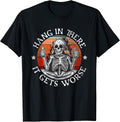 Hang in There It Gets Worse Sarcastic Skeleton Flames - Adult & Kids T-Shirts, Sweatshirts & Hoodies apparel design preview 1