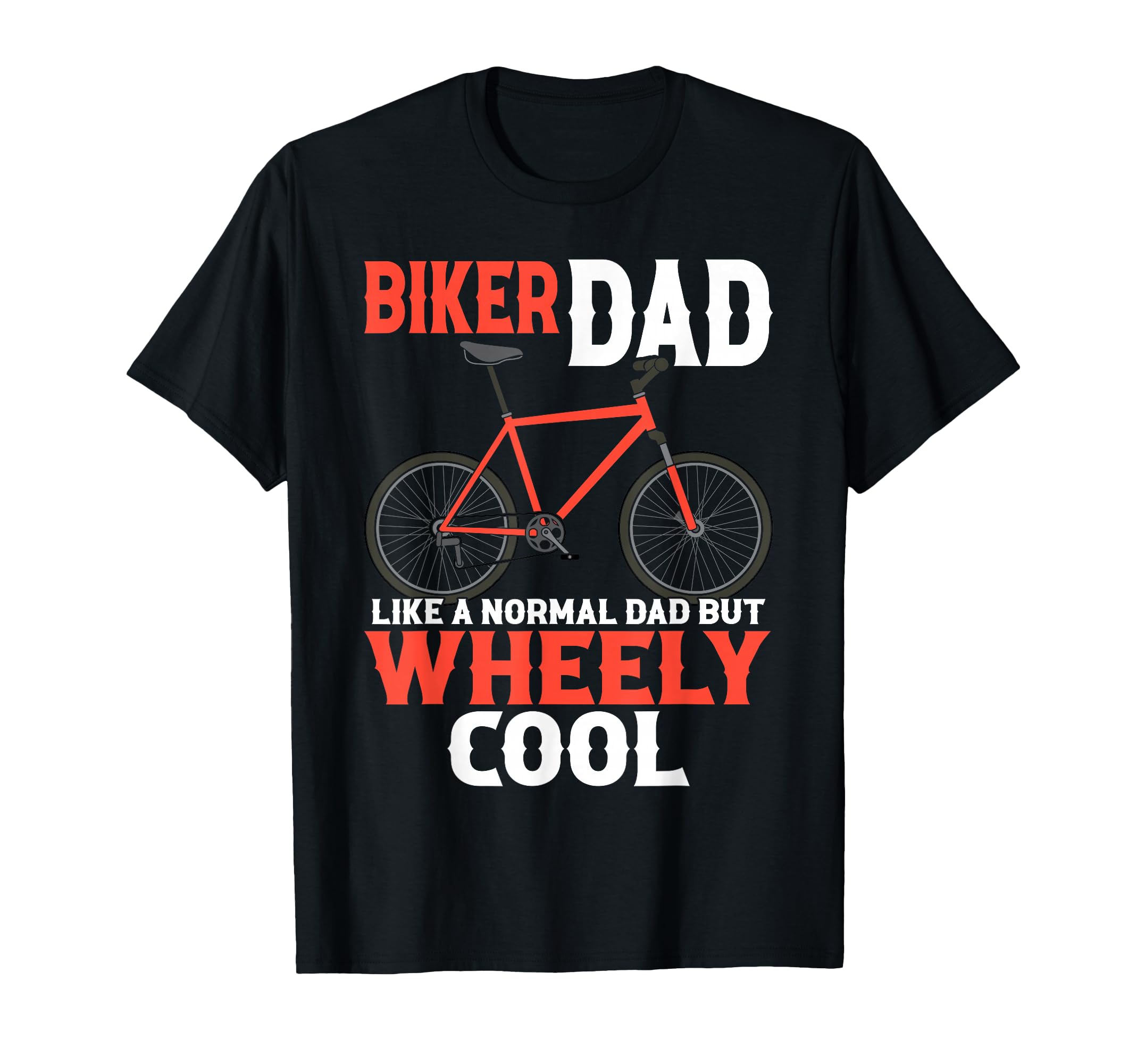 Im Biker Dad Fathers Day Wheely Cooler T-Shirt - Unique Graphic for Adults - T-Shirt, Sweatshirt, Hoodie