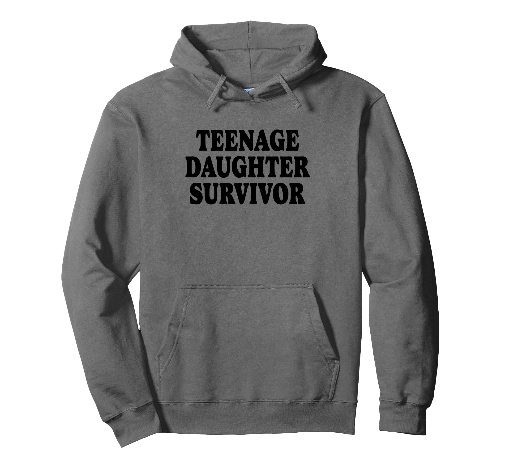 Teenage Daughter Survivor Funny Fathers Hoodie - Streetwear Style Unisex - T-Shirt, Sweatshirt, Hoodie