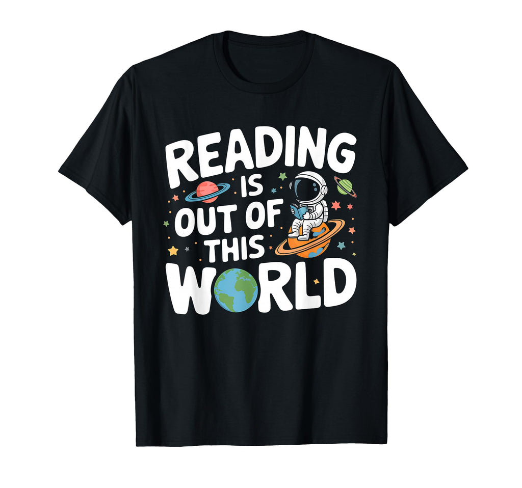 Reading Is Out This World Space Funny T-Shirt - Graphic Print for Adults - T-Shirt, Sweatshirt, Hoodie