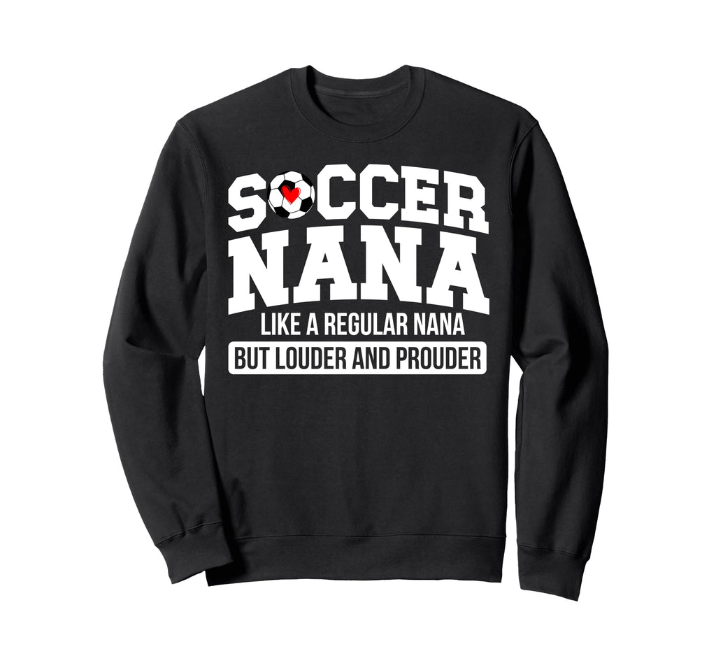 Soccer Nana Definition Nana Soccer Sweatshirt - Graphic Print for Adults - T-Shirt, Sweatshirt, Hoodie