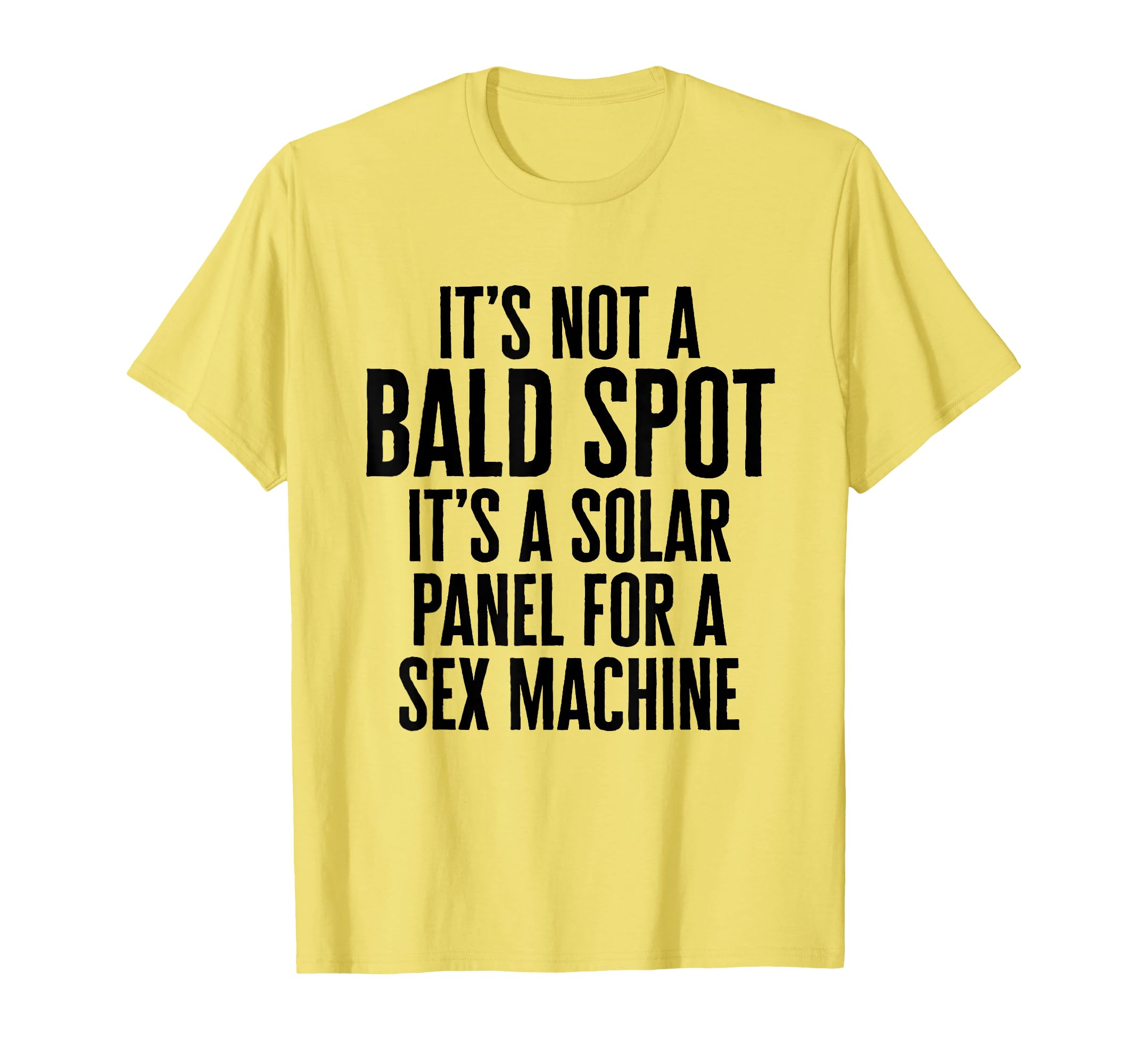 Its Not Bald Spot Its Solar Panel T-Shirt - Fun Novelty Design for Adults - T-Shirt, Sweatshirt, Hoodie