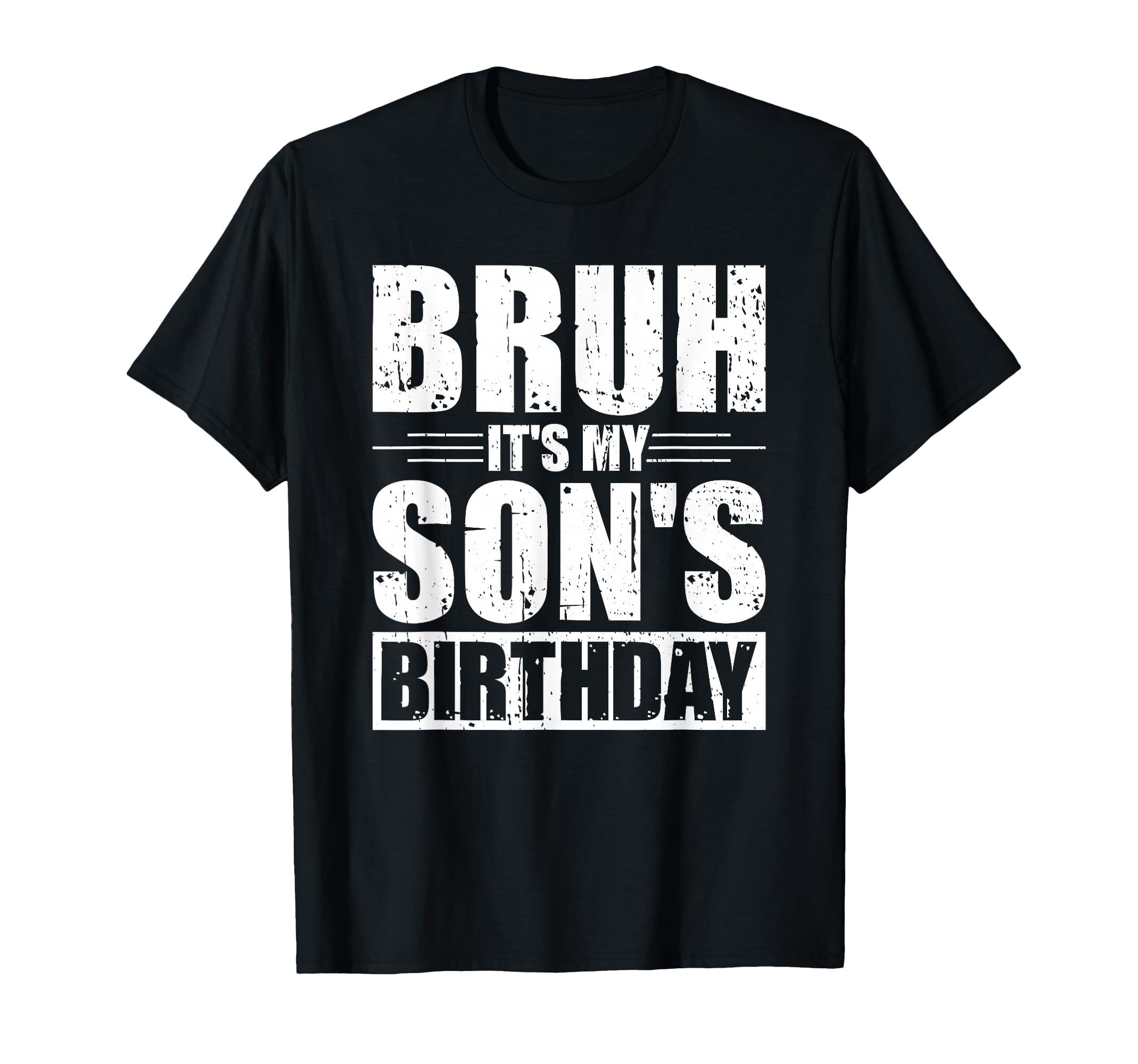 Bruh Its My Sons Birthday Funny Mom T-Shirt - Aesthetic Graphic Men Women - T-Shirt, Sweatshirt, Hoodie