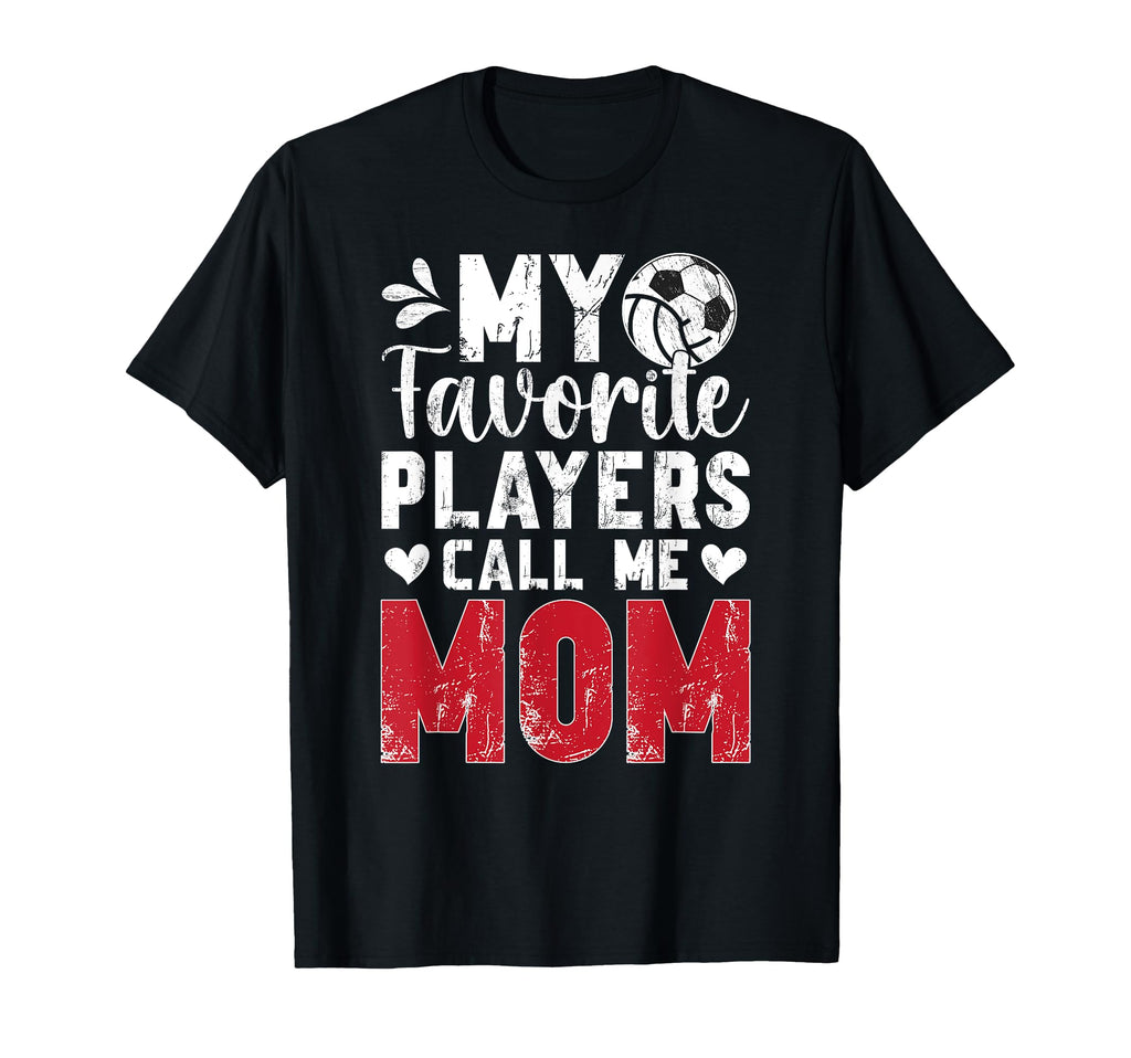My Favorite Players Call Me Mom T-Shirt - Graphic Print Men Women - T-Shirt, Sweatshirt, Hoodie