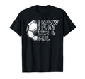 Funny Soccer Team I Know I Play Like T-Shirt - Novelty Apparel for Adults - T-Shirt, Sweatshirt, Hoodie