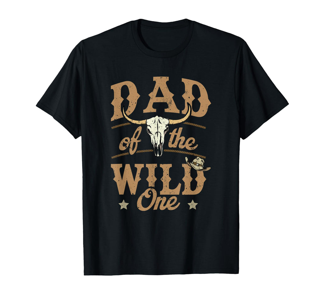 Dad Wild One Cowboy Western Rodeo Party T-Shirt - Novelty Apparel Unisex - T-Shirt, Sweatshirt, Hoodie
