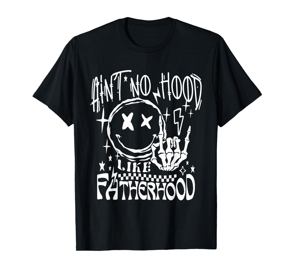Aint No Hood Like Fatherhood New Dad T-Shirt - Custom Art Print for Adults - T-Shirt, Sweatshirt, Hoodie