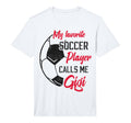 Mens My Favorite Soccer Player Calls T-Shirt - Unique Graphic for Adults - T-Shirt, Sweatshirt, Hoodie