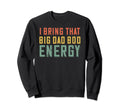 Dad Bod Energy Funny Dad Fathers Sweatshirt - Aesthetic Graphic for Adults - T-Shirt, Sweatshirt, Hoodie