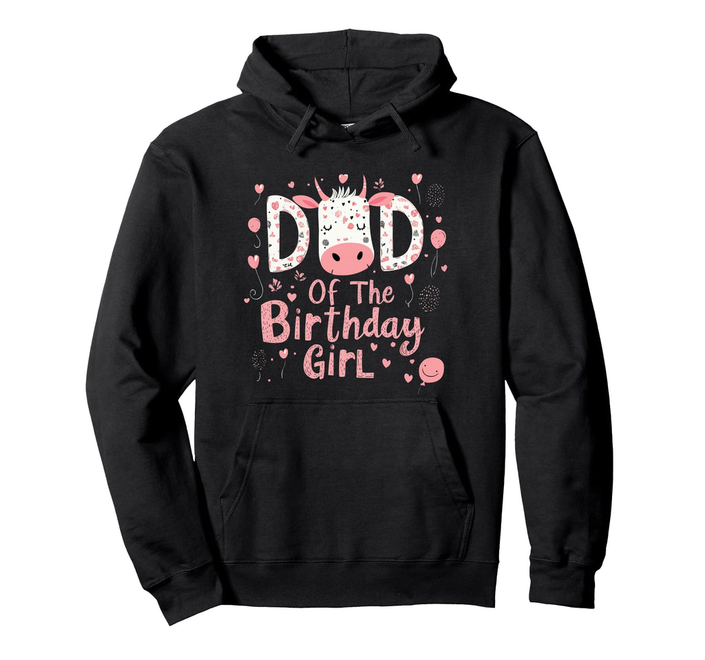 Dad Birthday Cow Themed Party Father Daddy Hoodie - Graphic Print Unisex - T-Shirt, Sweatshirt, Hoodie