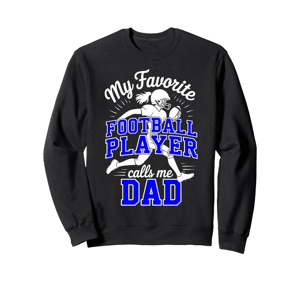 Favorite Football Player Calls Sweatshirt - Casual Everyday Wear Men Women - T-Shirt, Sweatshirt, Hoodie