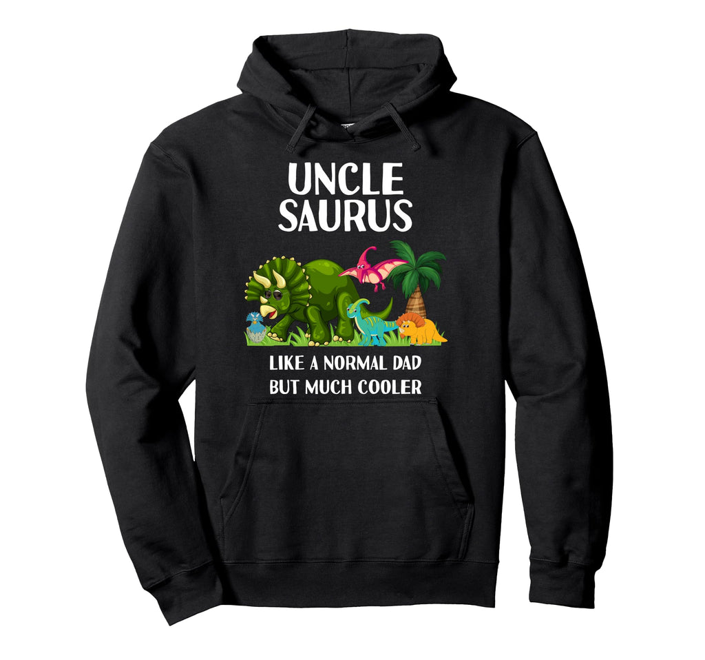 Unclesaurus Uncle Saurus Dinosaur Hoodie - Casual Everyday Wear Men Women - T-Shirt, Sweatshirt, Hoodie