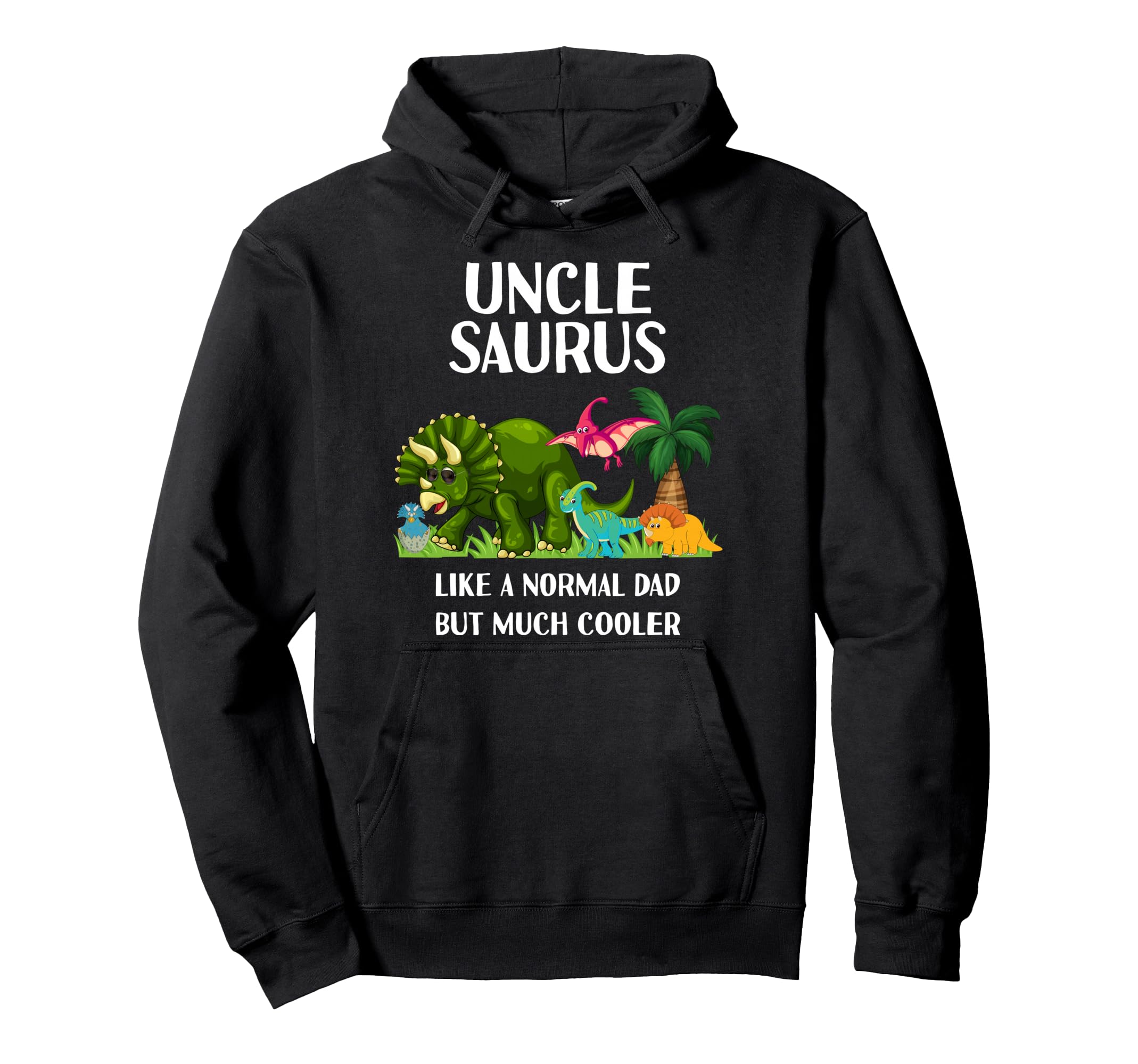 Unclesaurus Uncle Saurus Dinosaur Hoodie - Casual Everyday Wear Men Women - T-Shirt, Sweatshirt, Hoodie
