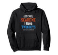 You Cant Scare Me I Have Twin Mom Dad Hoodie - Aesthetic Graphic Men Women - T-Shirt, Sweatshirt, Hoodie