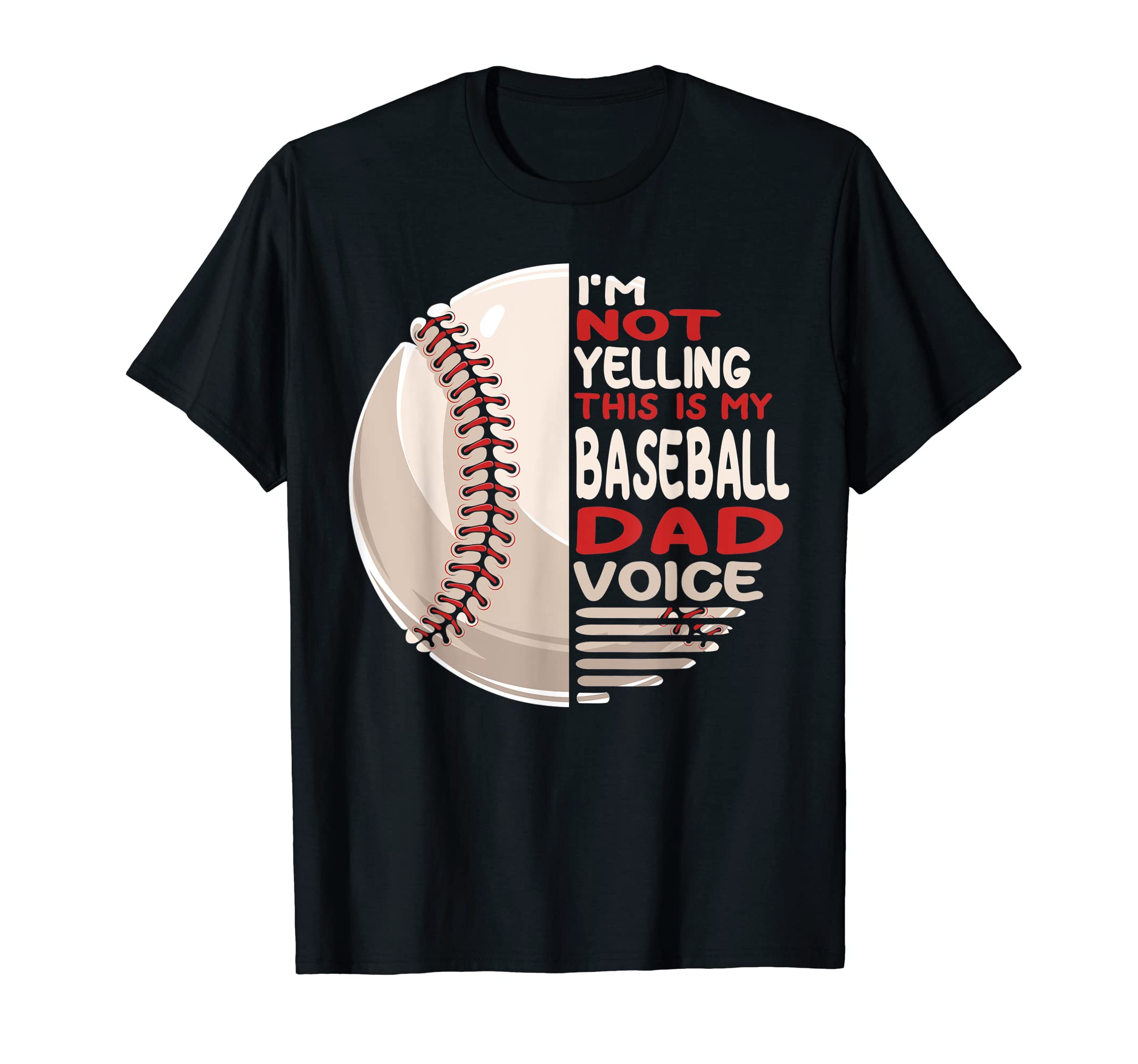 Im Not Yelling This Is My Baseball T-Shirt - Fun Novelty Design Men Women - T-Shirt, Sweatshirt, Hoodie