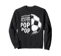 My Favorite Soccer Player Calls Me Pop Sweatshirt - Graphic Print Unisex - T-Shirt, Sweatshirt, Hoodie