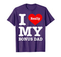 I Love My Bonus Dad Funny I Heart My T-Shirt - Streetwear Style for Adults - T-Shirt, Sweatshirt, Hoodie