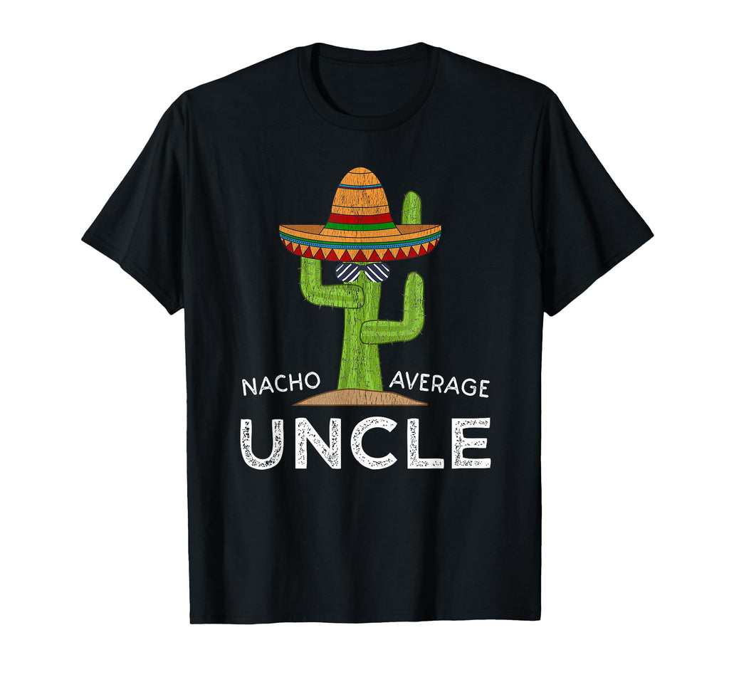 Fun Hilarious Uncle Joke Funny Nacho T-Shirt - Trendy Graphic for Adults - T-Shirt, Sweatshirt, Hoodie