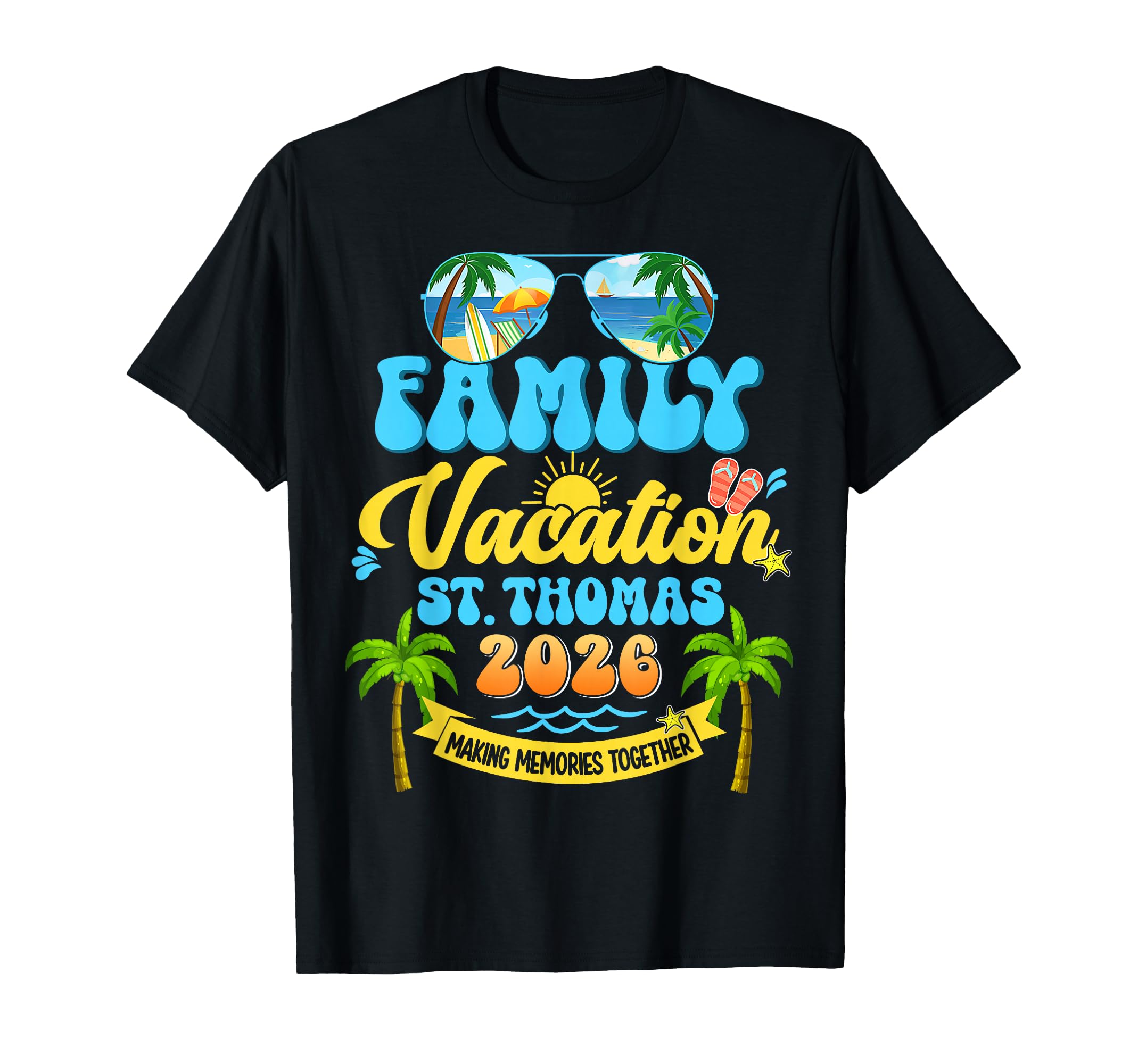 Family Vacation St Thomas 2026 T-Shirt - Casual Everyday Wear Unisex - T-Shirt, Sweatshirt, Hoodie