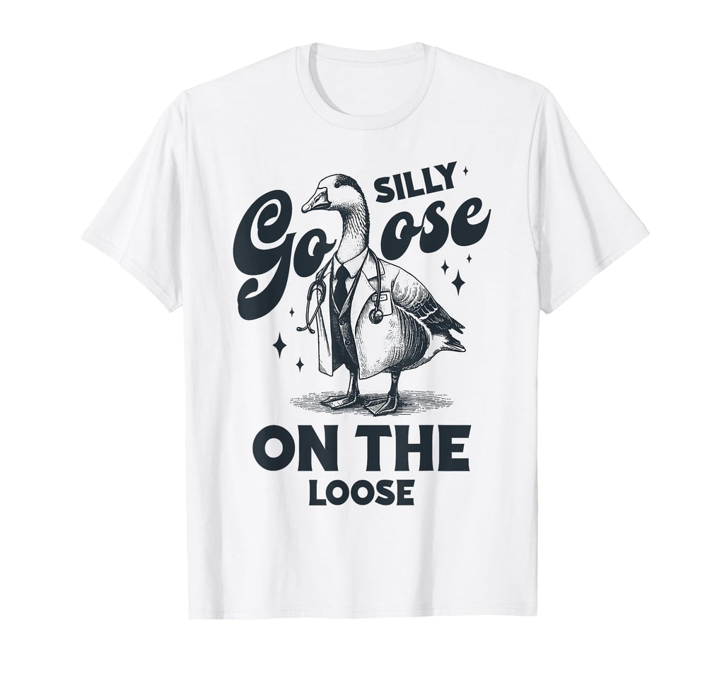 Silly Goose Loose Silly Goose T-Shirt - Aesthetic Graphic for Adults - T-Shirt, Sweatshirt, Hoodie
