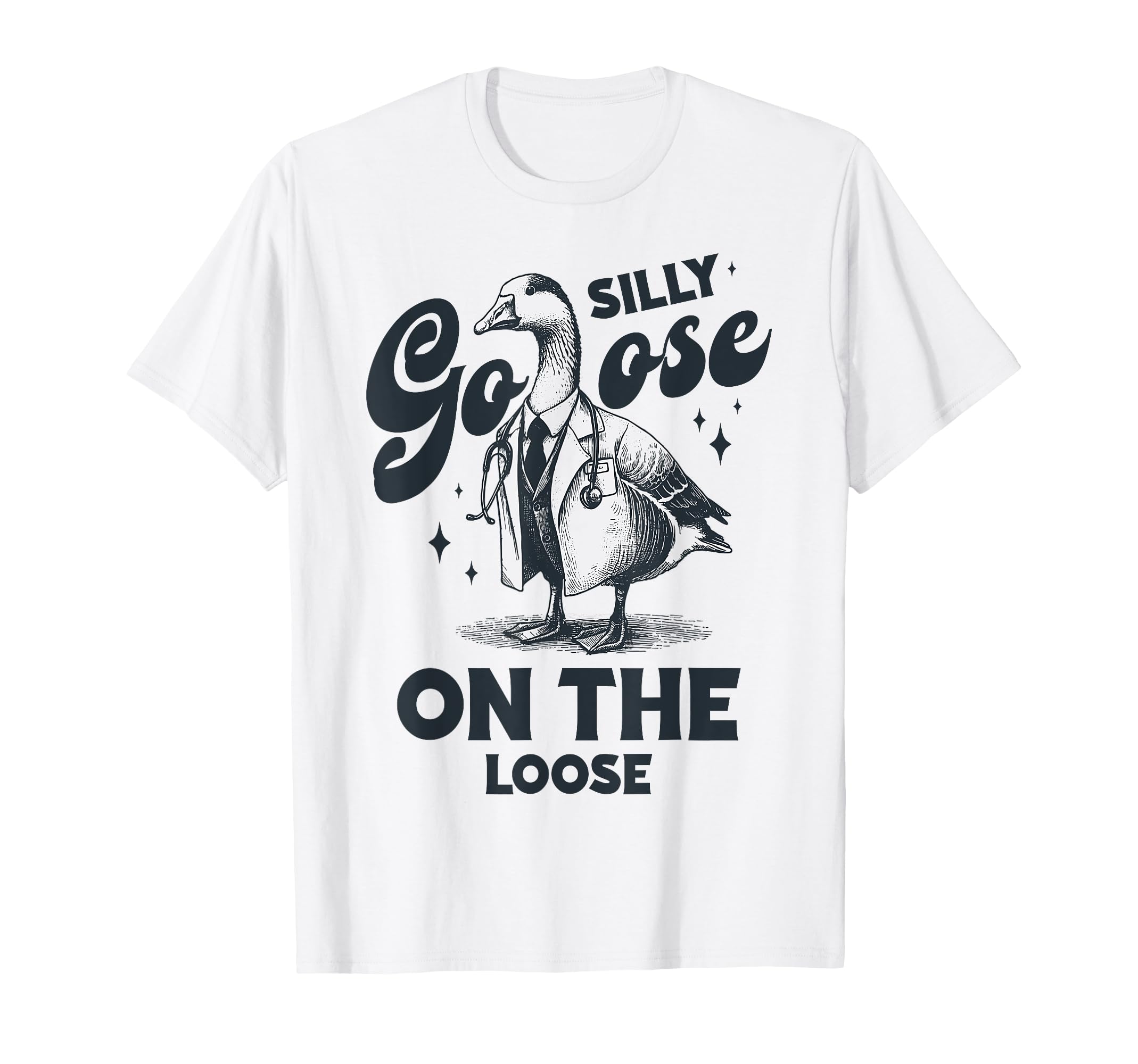 Silly Goose Loose Silly Goose T-Shirt - Aesthetic Graphic for Adults - T-Shirt, Sweatshirt, Hoodie