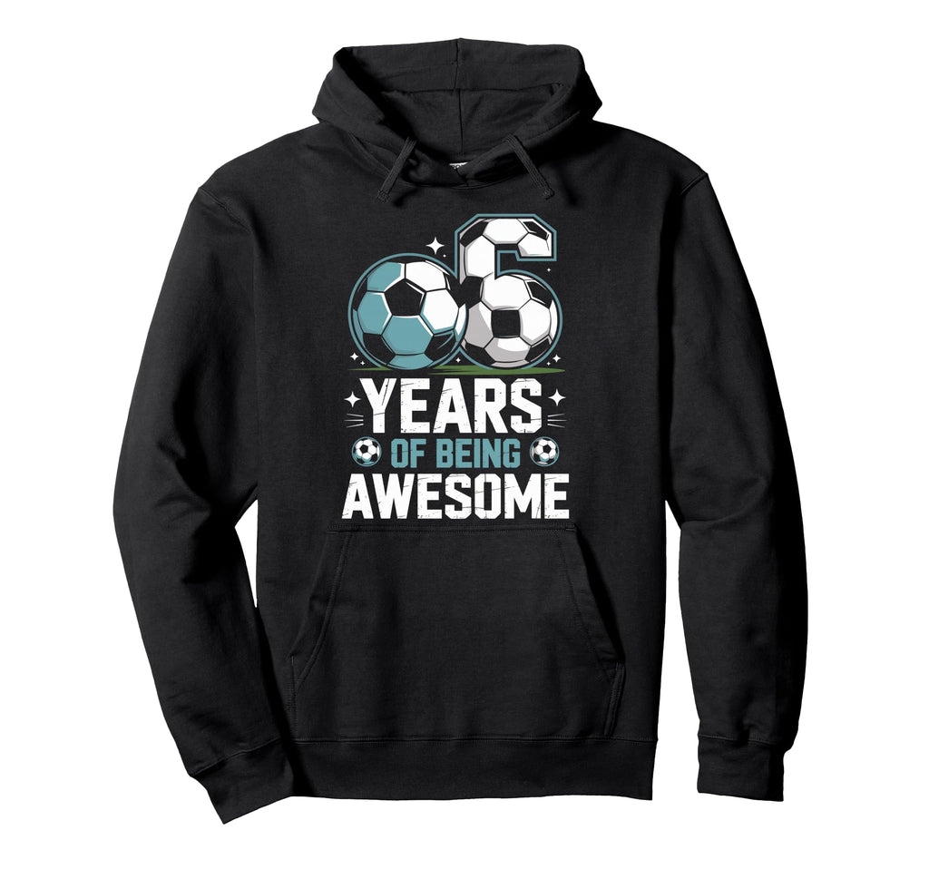 6 Years Being Awesome 6Th Birthday Bday Hoodie - Minimalist Print Unisex - T-Shirt, Sweatshirt, Hoodie