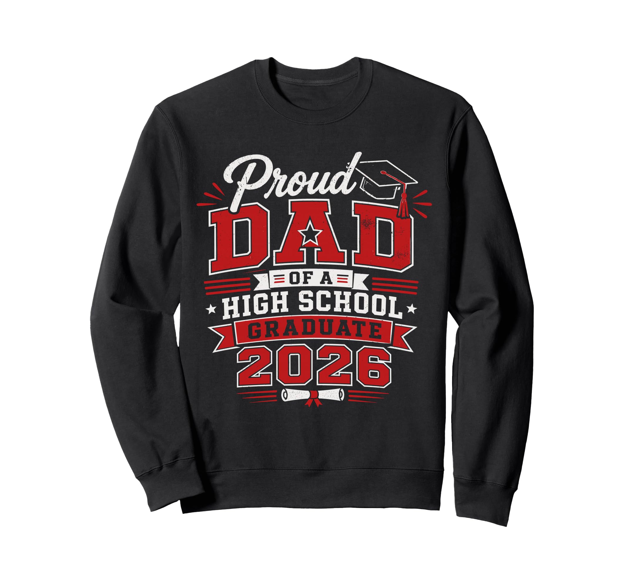 Proud Dad High School 2026 Sweatshirt - Casual Everyday Wear for Adults - T-Shirt, Sweatshirt, Hoodie