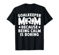 Funny Soccer Goalkeeper Mom Soccer T-Shirt - Novelty Apparel Men Women - T-Shirt, Sweatshirt, Hoodie