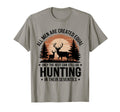 Only Best Can Still Go Hunting Their T-Shirt - Custom Art Print Unisex - T-Shirt, Sweatshirt, Hoodie