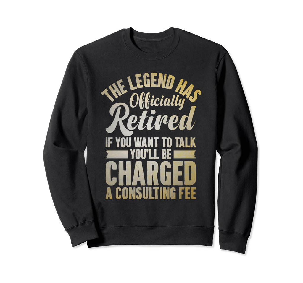 Legend Has Officially Retired Sweatshirt - Trendy Graphic for Adults - T-Shirt, Sweatshirt, Hoodie