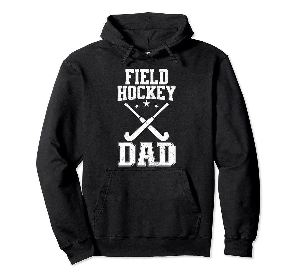 Field Hockey Dad Hoodie - Graphic Print Men Women - T-Shirt, Sweatshirt, Hoodie