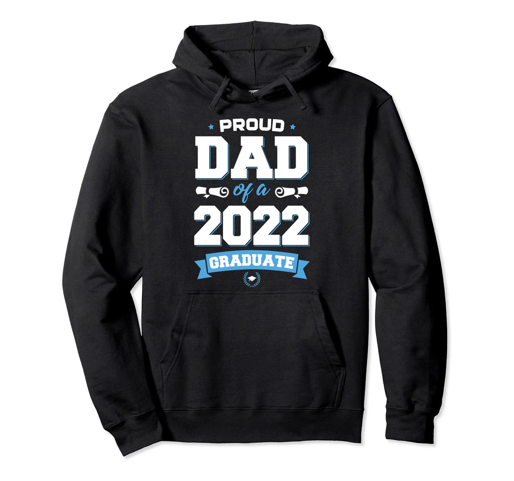 Graduation Gift Proud Dad Class 2022 Hoodie - Unique Graphic Men Women - T-Shirt, Sweatshirt, Hoodie