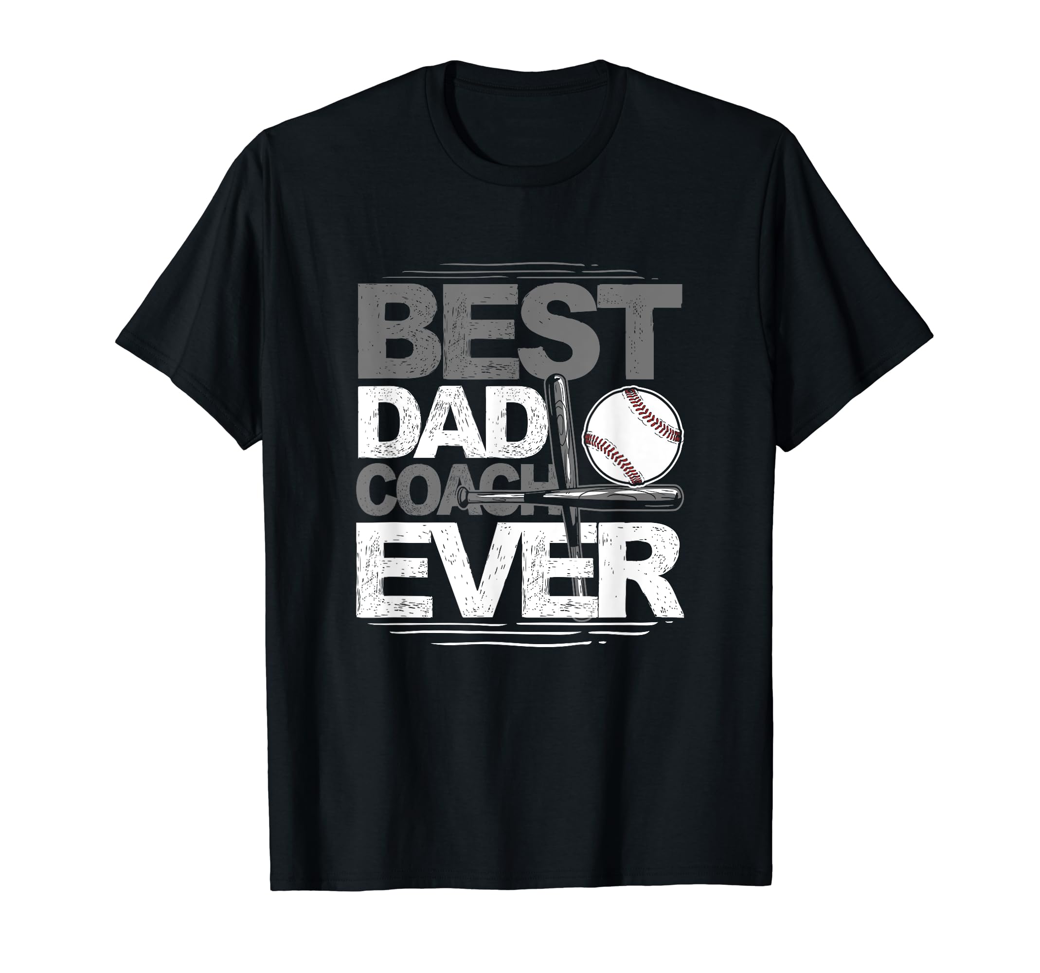 Best Dad Coach Ever Baseball Coach T-Shirt - Casual Everyday Wear Unisex - T-Shirt, Sweatshirt, Hoodie